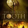 The Serpent's Tooth (Empire of the Moghul #5)
