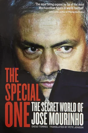 The Special One - The Secret World of Jose Mourinho