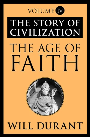 The Story of Civilization IV The Age of Faith (B5)