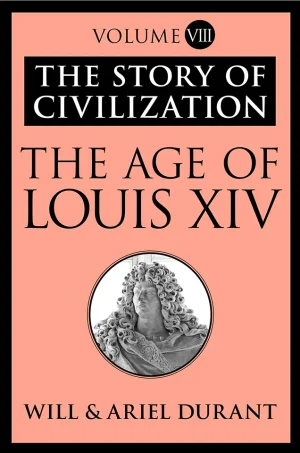 The Story of Civilization VIII The Age of Louis XIV (B5)