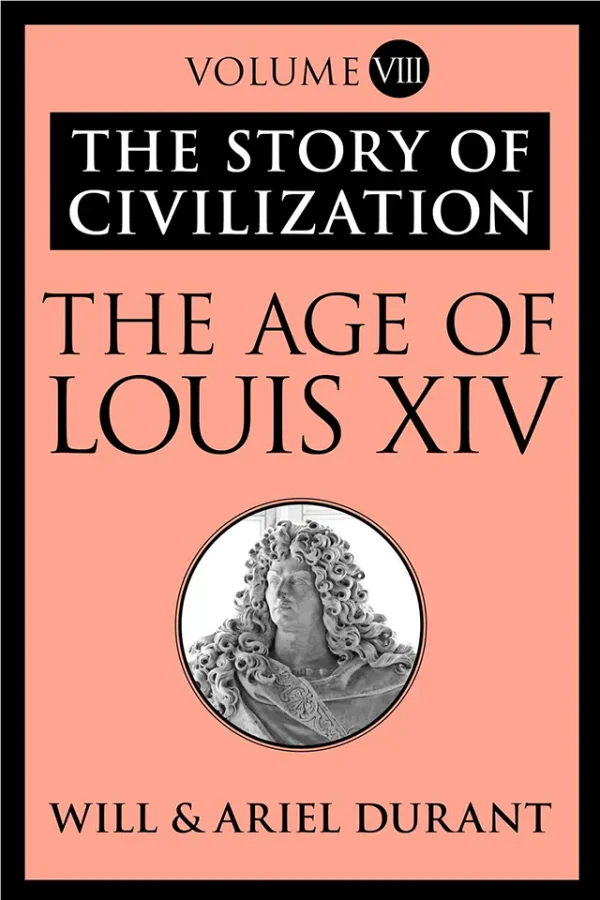 The Story of Civilization VIII The Age of Louis XIV (B5)