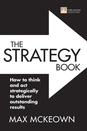 The Strategy Book How to think and act strategically to deliver outstanding results (3rd Edition) (B5)