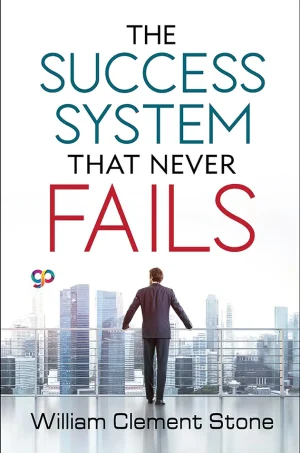 The Success System That Never Fails