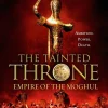 The Tainted Throne (Empire of the Moghul #4)