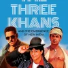The Three Khans: And the Emergence of New India