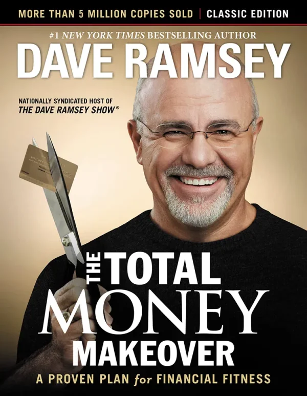 The Total Money Makeover - Classic Edition-A Proven Plan for Financial Fitness