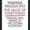 The Value of Everything: Making and Taking in the Global Economy