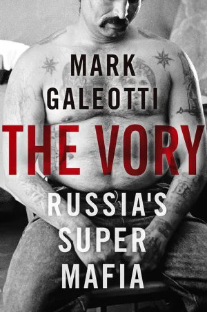 The Vory Russia’s Super Mafia
