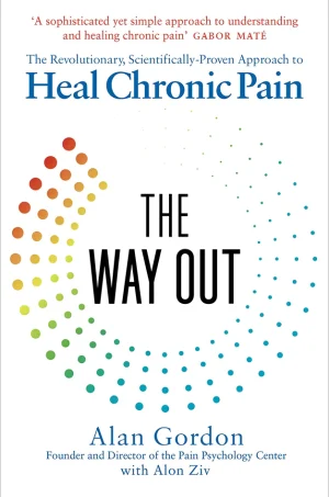 The Way Out: A Revolutionary, Scientifically Proven Approach to Healing Chronic Pain