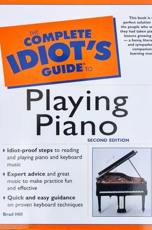 The complete idiots guide to playing piano (B5)