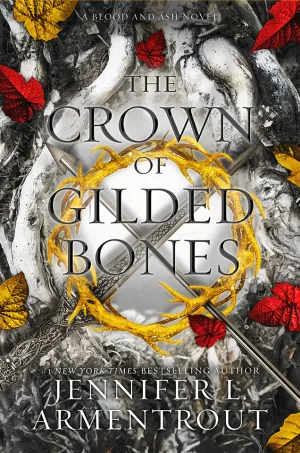 The ​Crown of Gilded Bones (Blood and Ash Series #3)
