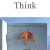 Think: A Compelling Introduction to Philosophy