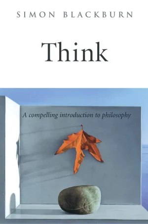 Think: A Compelling Introduction to Philosophy