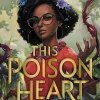 This Poison Heart (This Poison Heart Series #1)