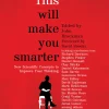 This Will Make You Smarter: 150 New Scientific Concepts to Improve Your Thinking