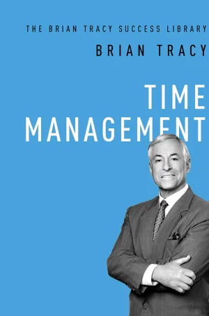 Time Management (The Brian Tracy Success Library)