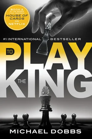 To Play the King (Francis Urquhart Series #2)