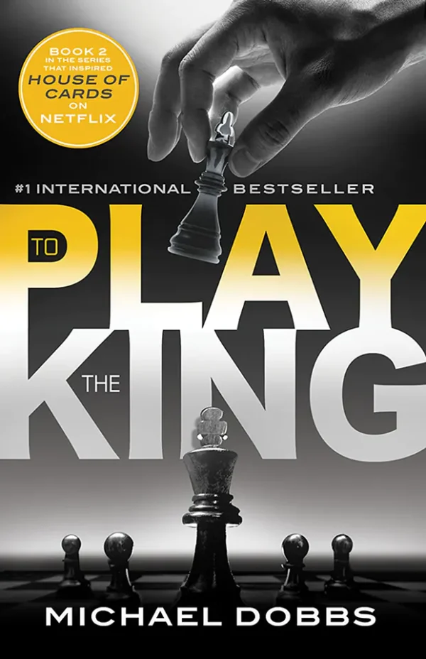 To Play the King (Francis Urquhart Series #2)