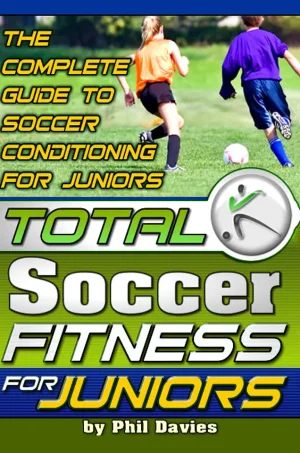 Total Soccer Fitness for Juniors: The Complete Guide to Soccer Conditioning For Juniors (B5) (Color)