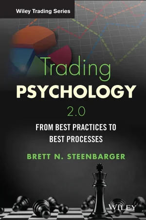 Trading Psychology 2.0 From Best Practices to Best Processes (B5)
