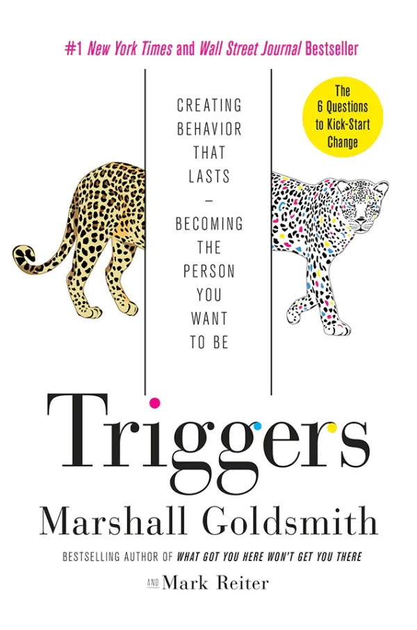 Triggers: Creating Behavior That Lasts--Becoming the Person You Want to Be