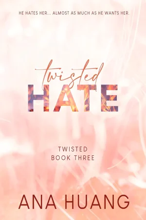 Twisted Hate: An Enemies with Benefits Romance (Twisted Series #3)