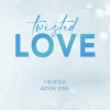 Twisted Love: A Brother's Best Friend Romance (Twisted Series #1)