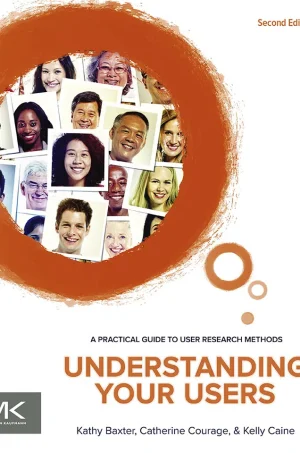 Understanding Your Users, Second Edition A Practical Guide to User Research Methods (B5)