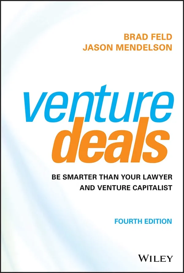 Venture Deals Be Smarter Than Your Lawyer and Venture Capitalist (B5)
