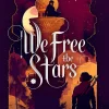We Free the Stars (Sands of Arawiya Series #2)