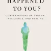 What Happened to You?