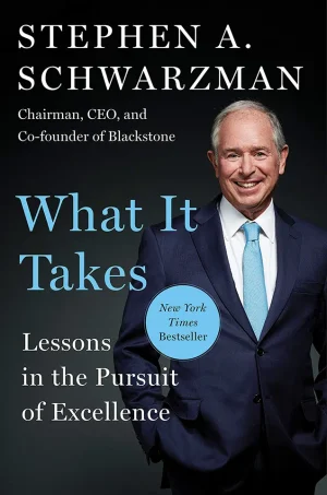What It Takes - Lessons in the Pursuit of Excellence