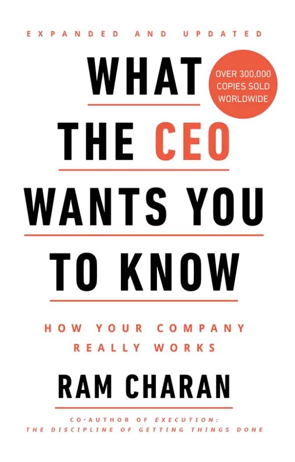 What the CEO Wants You to Know, Expanded and Updated: How Your Company Really Works