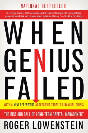 When Genius Failed - The Rise and Fall of Long-Term Capital Management