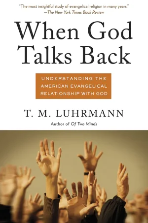 When God Talks Back: Understanding the American Evangelical Relationship with God