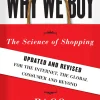 Why We Buy The Science of Shopping--Updated and Revised for the Internet, the Global Consumer, and Beyond