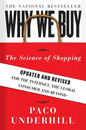 Why We Buy The Science of Shopping--Updated and Revised for the Internet, the Global Consumer, and Beyond