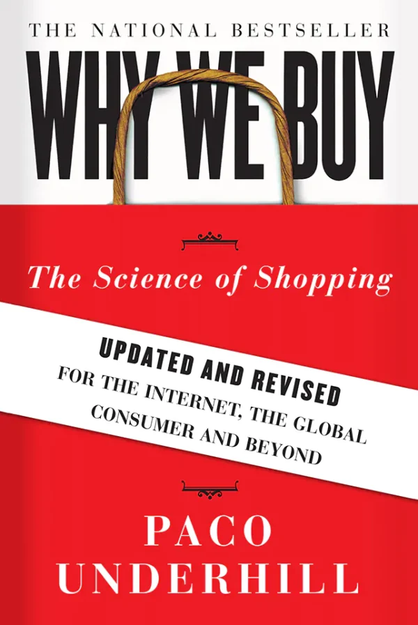 Why We Buy The Science of Shopping--Updated and Revised for the Internet, the Global Consumer, and Beyond