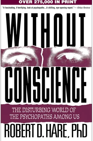 Without Conscience: The Disturbing World of the Psychopaths Among Us