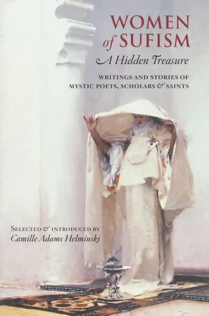Women of Sufism- A Hidden Treasure