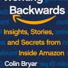 Working Backwards: Insights, Stories, and Secrets from Inside Amazon