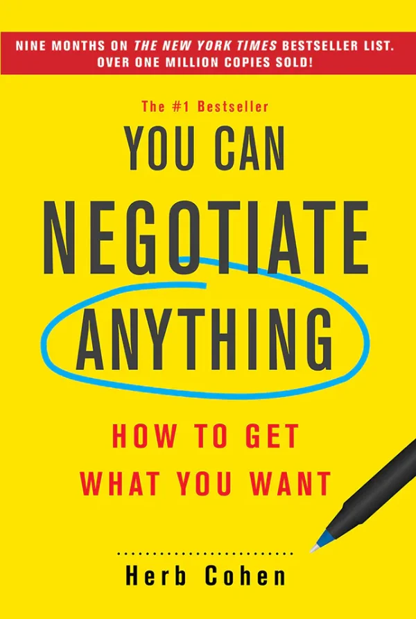 You Can Negotiate Anything: How to Get What You Want