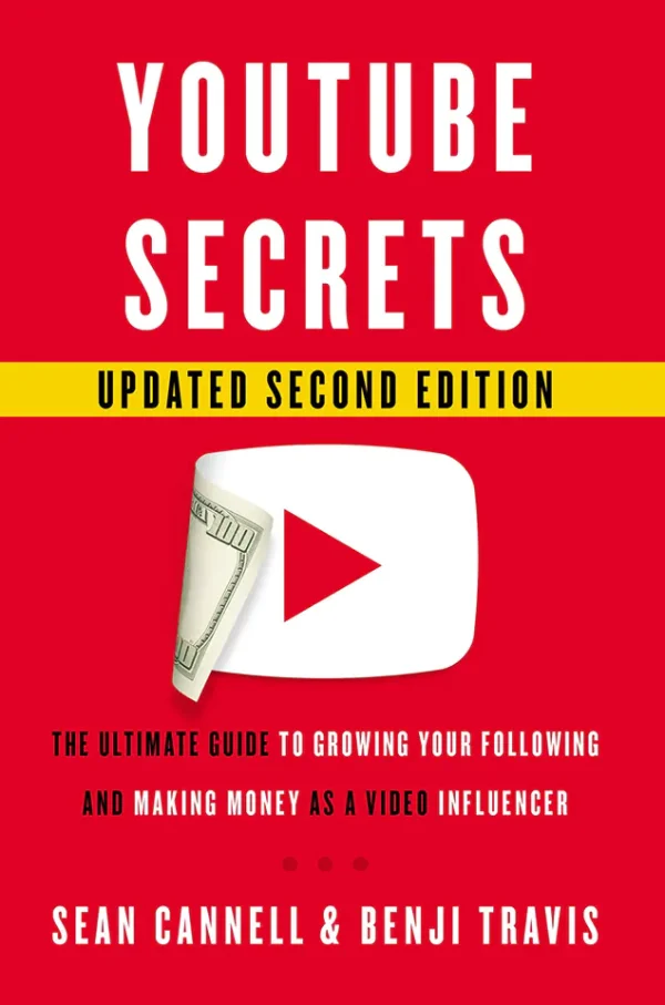 YouTube Secrets: The Ultimate Guide to Growing Your Following and Making Money as a Video Influencer