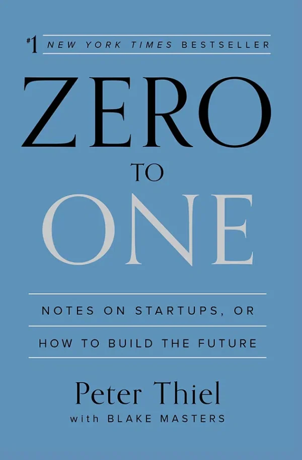 Zero to One-Notes on Startups, or How to Build the Future