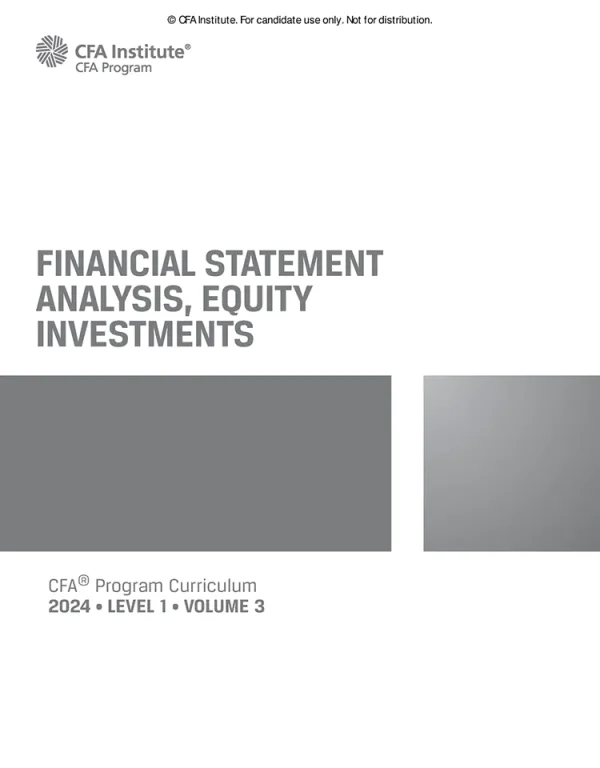 2024 CFA© Program Curriculum Level I Volume 3 Financial Statement Analysis, Equity Investments (B5) (Color)