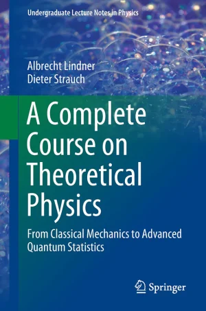 A Complete Course on Theoretical Physics: From Classical Mechanics to Advanced Quantum Statistics (Undergraduate Lecture Notes in Physics) (1st edition) (B5)