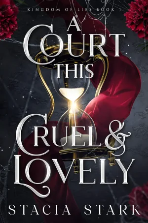 A Court This Cruel & Lovely (Kingdom of Lies Series #1)