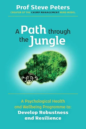 A Path through the Jungle: A Psychological Health and Wellbeing Programme to Develop Robustness and Resilience (Color)