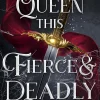 A Queen This Fierce and Deadly (Kingdom of Lies Series #4)