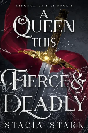 A Queen This Fierce and Deadly (Kingdom of Lies Series #4)
